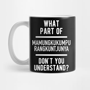 Mamungkukumpurangkuntjunya Mug